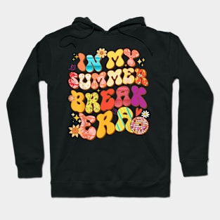 In My Summer Break Era Last Day Of School Teacher Boy Girls Hoodie